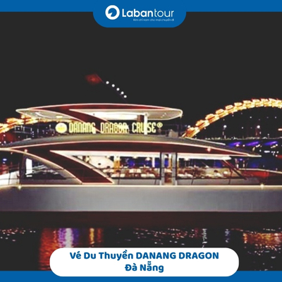 Vé Du Thuyền DANANG DRAGON Đà Nẵng