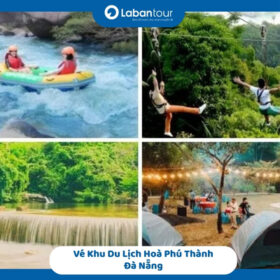 Vé Khu Du Lịch Hoà Phú Thành Đà Nẵng