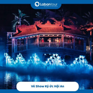 Vé Show Ký ức Hội An
