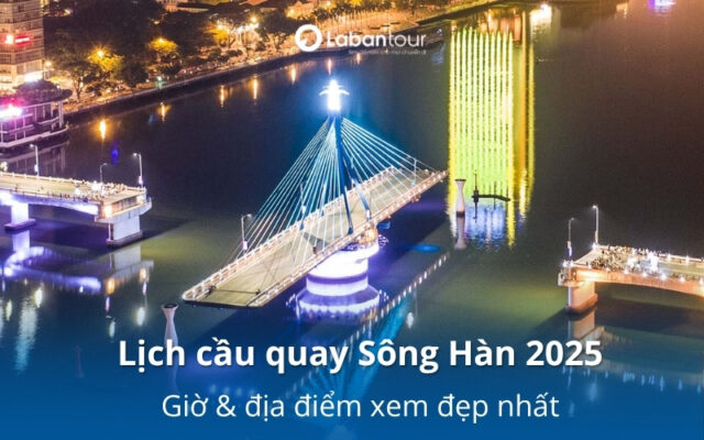 Cập nhật lịch cầu quay Sông Hàn 2025: Giờ & địa điểm xem đẹp nhất