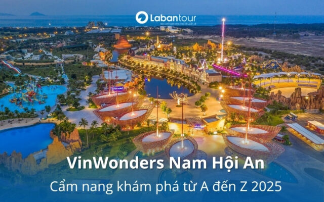 VinWonders Nam Hội An: Hướng dẫn khám phá A-Z & Kinh nghiệm đi 2025