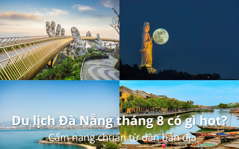 Du lịch Đà Nẵng tháng 8: Tận hưởng trọn vẹn mùa lễ hội và biển xanh
