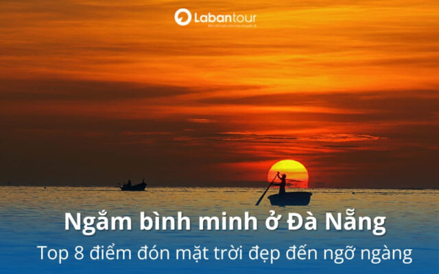 Ngắm bình minh ở Đà Nẵng: Top 8 điểm đón mặt trời đẹp đến ngỡ ngàng
