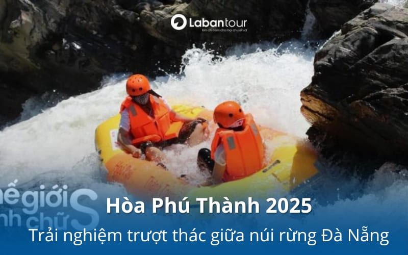 Hòa Phú Thành 2025: Trải nghiệm trượt thác giữa núi rừng Đà Nẵng