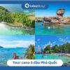 Tour cano 3 đảo Phú Quốc