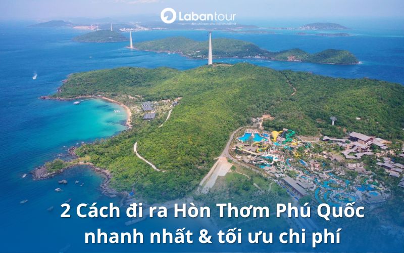 cách đi ra hòn thơm phú quốc