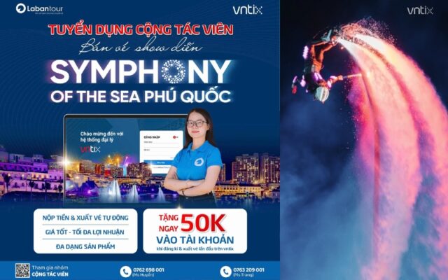 La Bàn Tour tuyển gấp 500 CTV bán vé show Symphony of the Sea, bứt phá thu nhập!