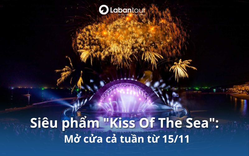 "Kiss of the Sea" đón khách cả 7 ngày, tặng quà hấp dẫn