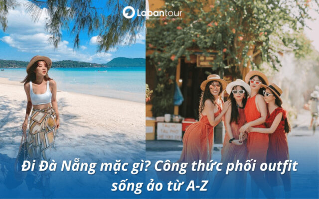 đi đà nẵng mặc gì​