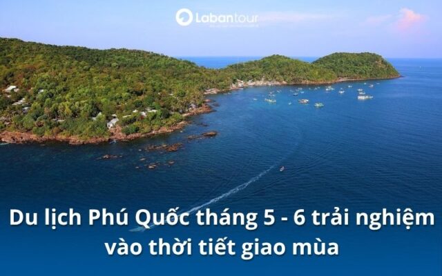 du lịch Phú Quốc tháng 5
