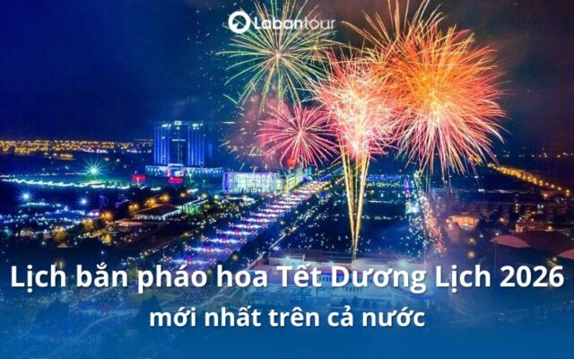 Lịch bắn pháo hoa Tết Dương Lịch 2026 mới nhất trên cả nước