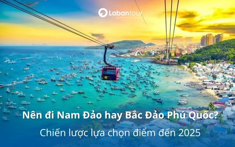 nên đi Nam Đảo hay Bắc Đảo Phú Quốc