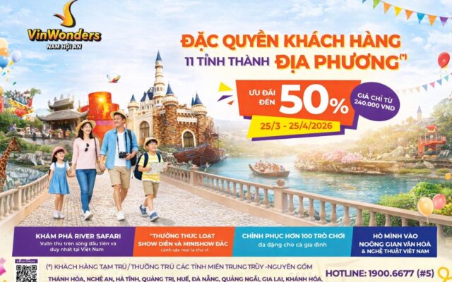 VinWonders Nam Hội An ưu đãi gần 50% giá vé cho người dân 11 tỉnh thành miền Trung!