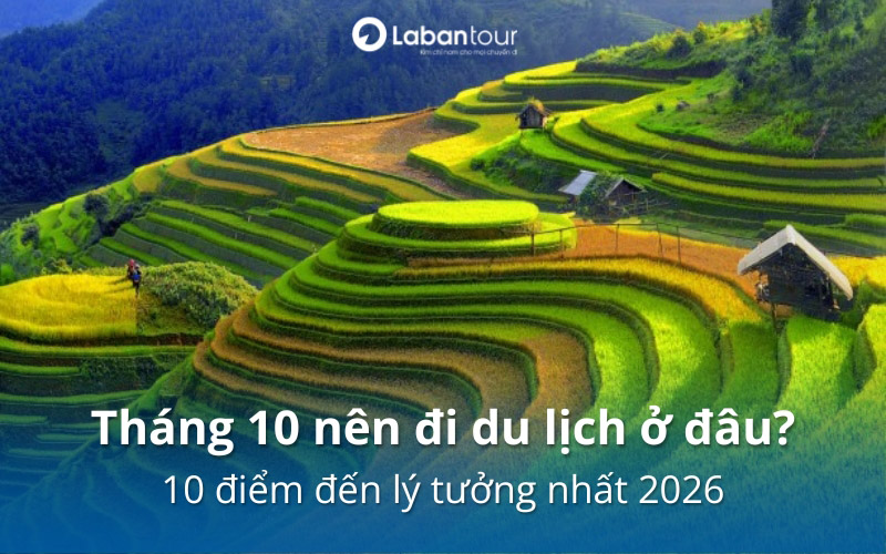 tháng 10 nên đi du lịch ở đâu