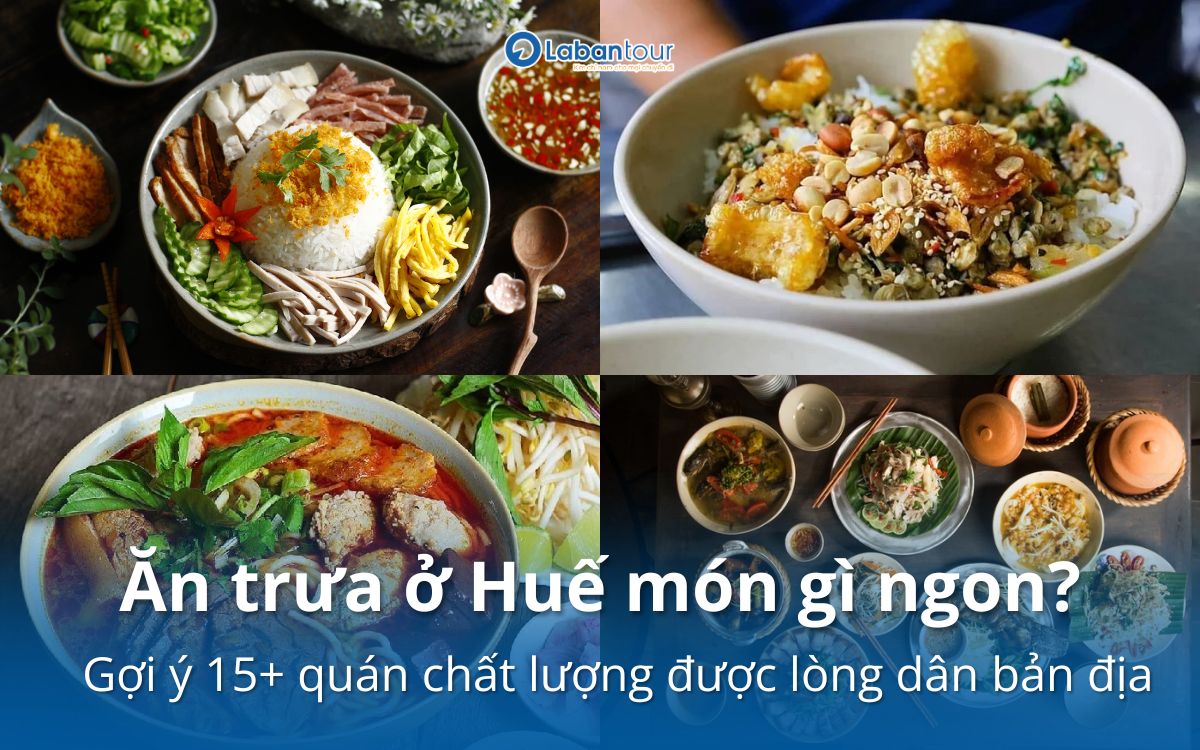 Ăn trưa ở Huế món gì ngon? Gợi ý 15+ quán chất lượng được lòng dân bản địa