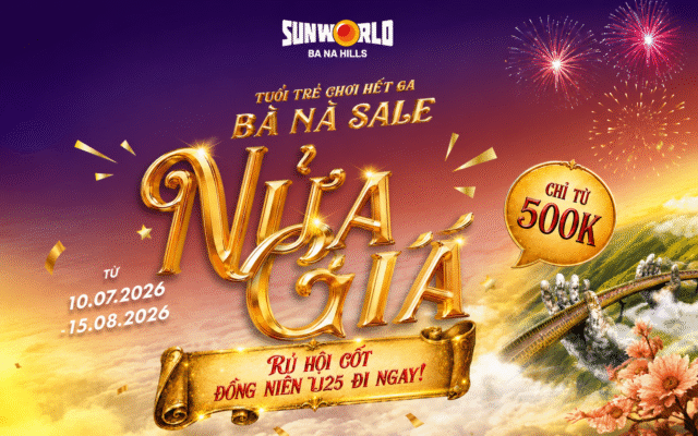 Bà Nà Hills ưu đãi vé khách hàng dưới 25 tuổi