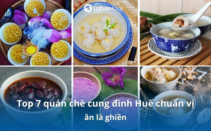 Top 7 quán chè cung đình Huế chuẩn vị