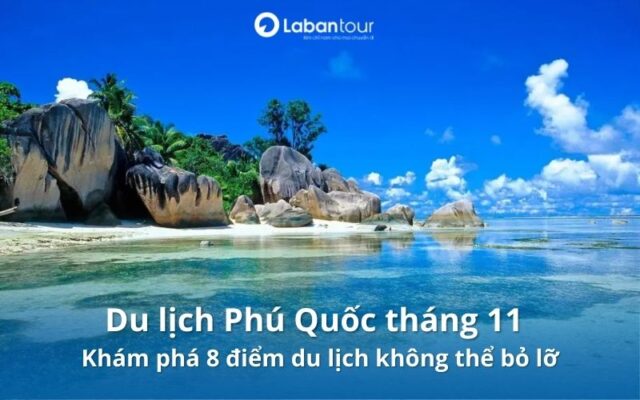 Du lịch Phú Quốc tháng 11 với 8 điểm du lịch không thể bỏ lỡ