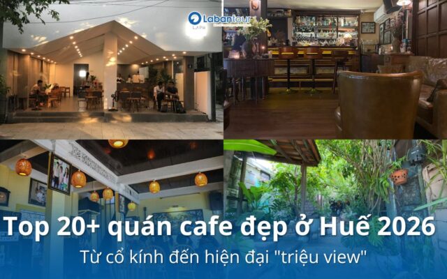 Tổng hợp 20+ quán cafe đẹp ở Huế 2026 khiến du khách "quên lối về"