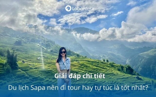 du lịch Sapa nên đi tour hay tự túc